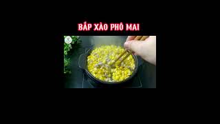 BẮP XÀO PHÔMAI siêu ngon  #bepcuavo #food #cooking #monngon #amthuc #monngonmoingay #nauan #anvat