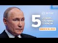 Putin wins Russia election in landslide - Five stories you need to know | Reuters