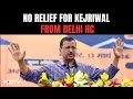 Arvind Kejriwal Arrest Update | Arvind Kejriwal To Stay In Custody, No Immediate Relief From Court