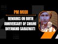 Live: Pm Modis Remarks On Birth Anniversary Of Swami Dayanand Saraswati | News9