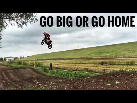 GO BIG OR GO HOME - Motocross Part 4 