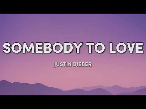 Justin Bieber - Somebody To Love (Lyrics)