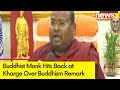 Cong did nothing for Buddhism | Buddhist Monk Hits Back at Kharge Over Buddhism Remark | NewsX