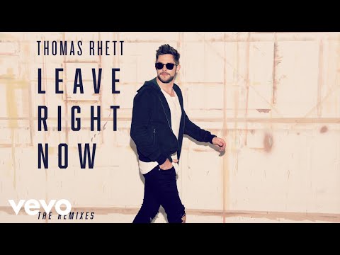 Thomas Rhett - Leave Right Now