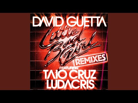 Little Bad Girl (feat. Taio Cruz & Ludacris) (Fedde Le Grand Remix)