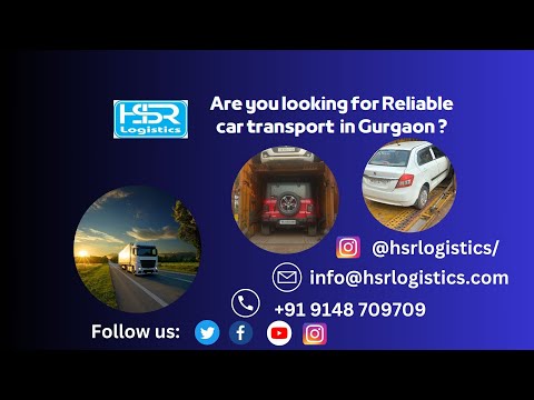 Get Unbeatable car transport in Gurgaon - HSR Logistics