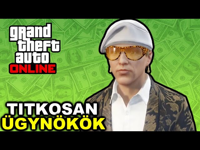 TITKOSAN ÜGYNÖKÖK | GTA Online