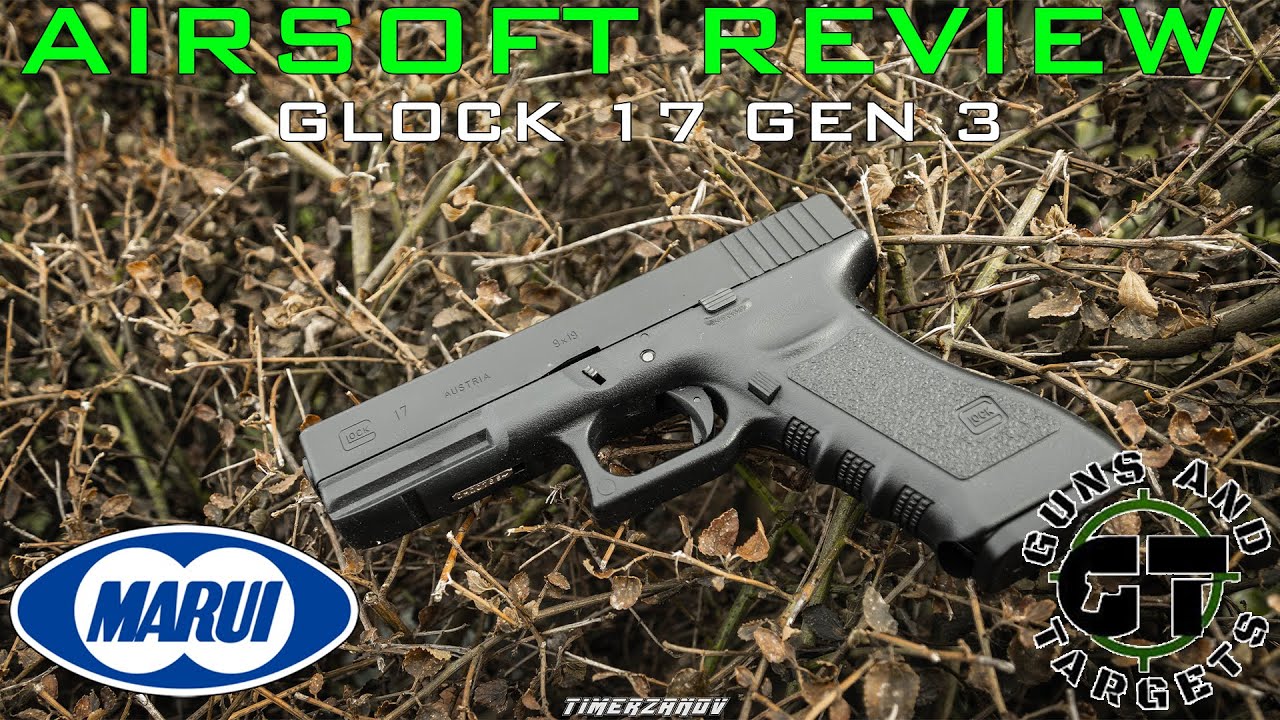 Airsoft Review #54 Glock 17 Gen 3 Tokyo Marui GBB (GUNS AND TARGETS)