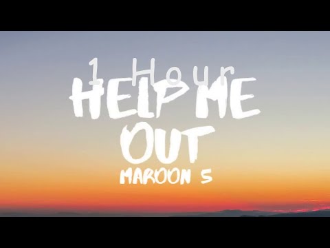 [ 1 HOUR ] Maroon 5, Julia Michaels - Help Me Out (Lyrics)  Lyric Video