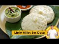 Little Millet Set Dosa | मिलेट सेट दोसा | #MilletKhazana | Healthy Dosa | Sanjeev Kapoor Khazana