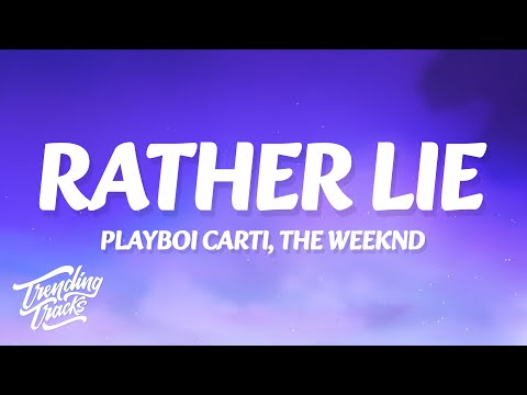 Playboi Carti & The Weeknd - RATHER LIE (Lyrics)