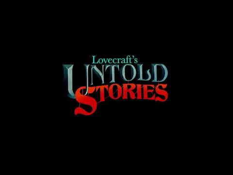 video Lovecraft's Untold Stories