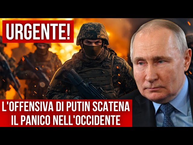 ‼️URGENTE! L’OFFENSIVA DI PUTIN SCATENA IL PANICO NELL’OCCIDENTE.