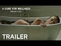Button to run trailer #1 of 'A Cure for Wellness'
