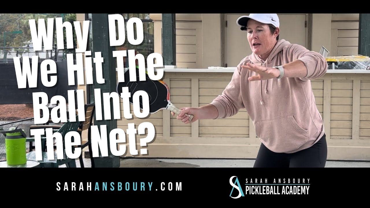 Why Do We Hit The Ball Into The Net? Pickleball Tip with Sarah Ansboury