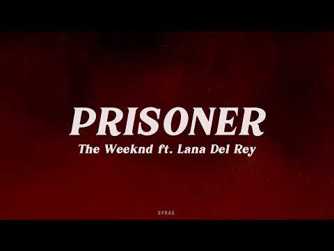 The Weeknd ft. Lana Del Rey - Prisoner (Lyrics)