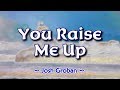 Mp3 تحميل You Raise Me Up Josh Groban With Lyrics أغنية تحميل موسيقى