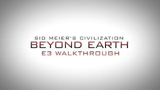 Civilization: Beyond Earth E3 Walkthrough