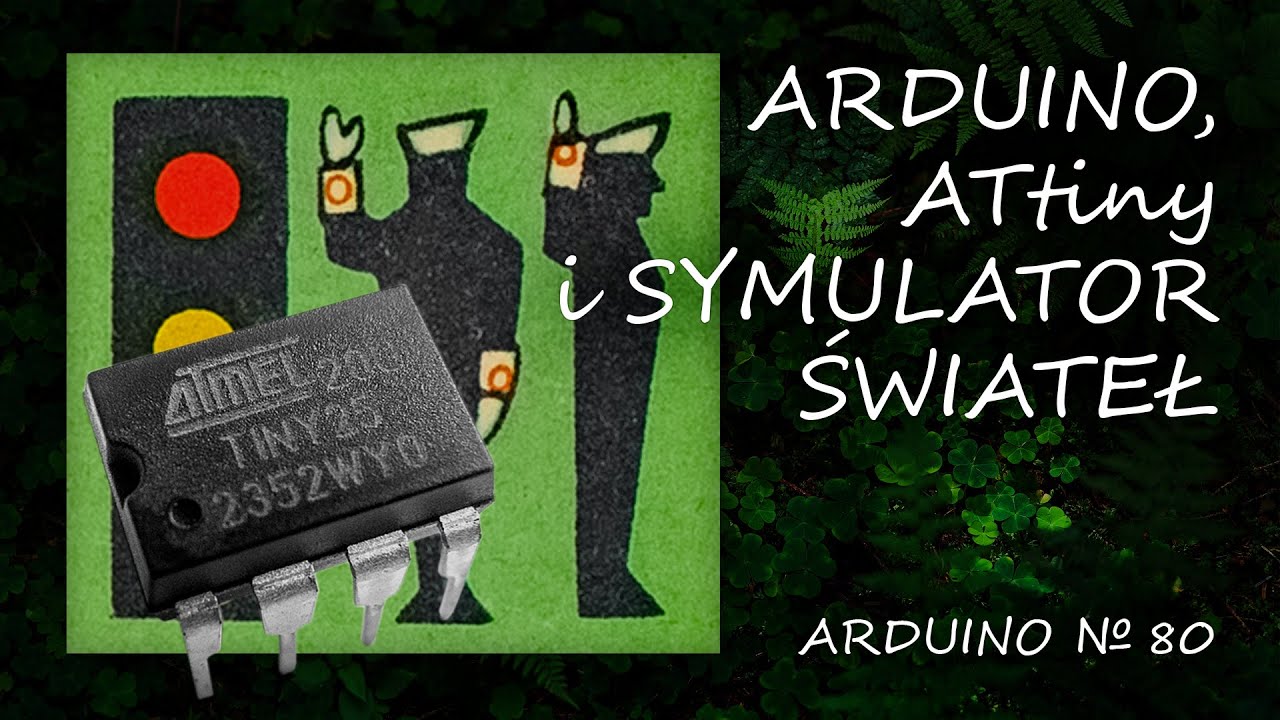 Arduino 68: ATtiny i symulator świateł