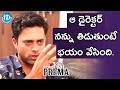 I am scared of that director - Navdeep- Dialogue With Prema