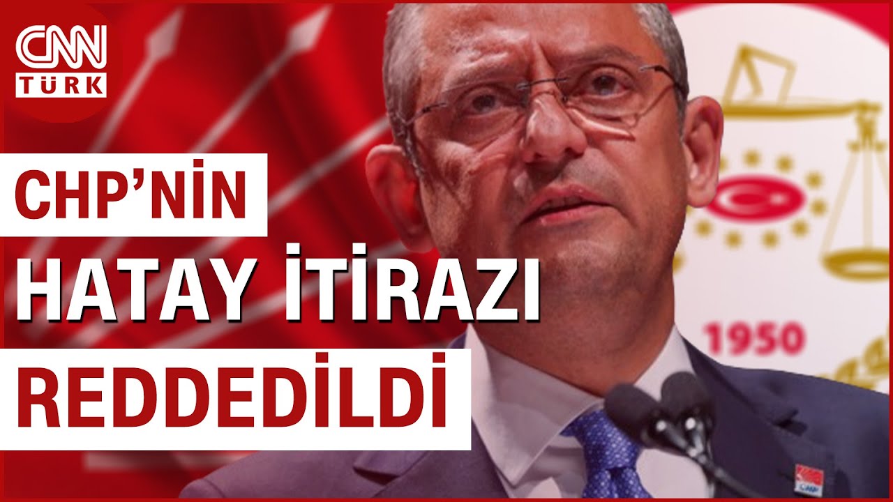 SON DAKİKA! 🚨 | YSK, CHP'nin Hatay'da "Seçim Yenilensin" Talebini Reddetti #Haber