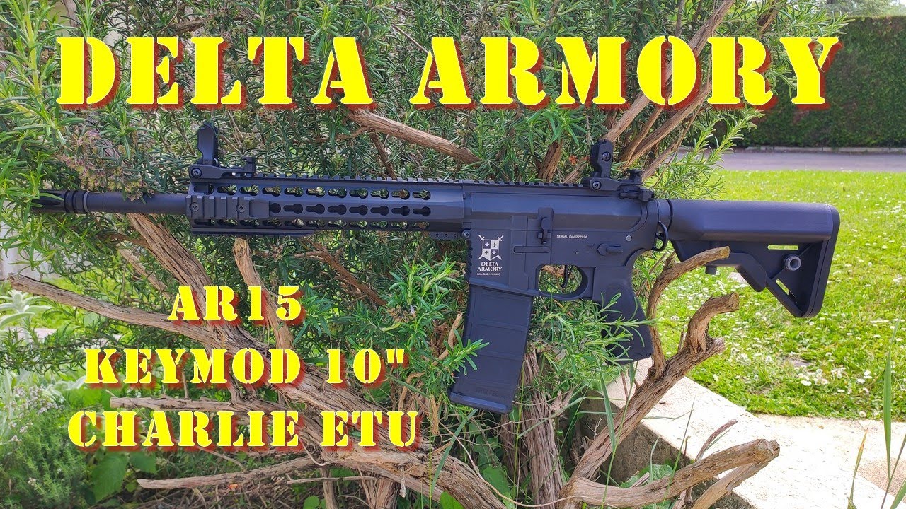 Airsoft - Delta Armory - AR15 Charlie Keymod 10" ETU [French]