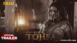 Tohfa (2023) Ullu App Hindi Web Series Trailer