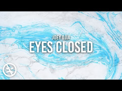 JOEY DJIA - Eyes Closed (Audio)