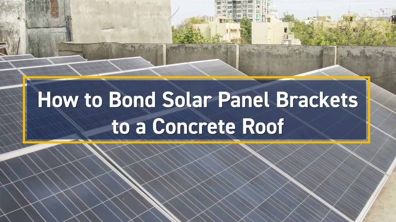 How to Bond Solar Panel Brackets to a Concrete Roof