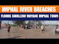 Manipur: Imphal Floods: River Breaches Embankment, Assam Rifles Lead Relief Ops | News9