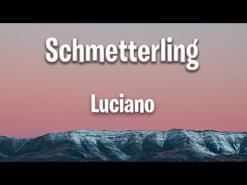 Luciano - Schmetterling (Lyrics)