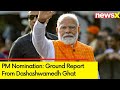 PM Modi to File Nomination From Varanasi | Ground Report From Dashashwamedh Ghat | NewsX