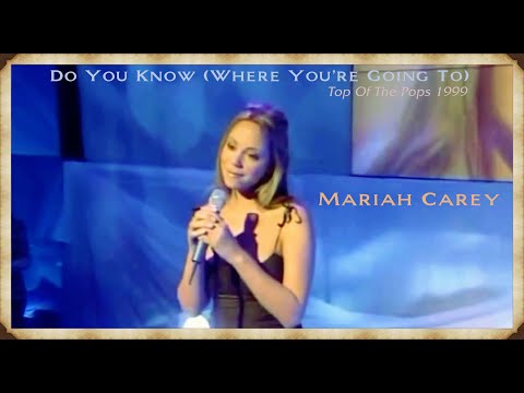 Mariah Carey - Do You Know Where You're Going To (TOTP 1999 HD)