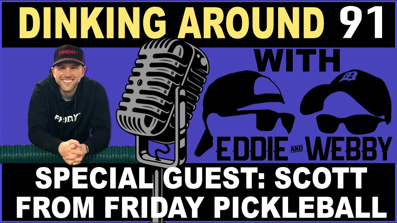 Scott Peck From Friday Pickleball Joins Us For Dinking Around 91