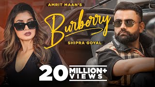 Burberry ~ Amrit Maan & Shipra Goyal (Xpensive) | Punjabi Song Video HD