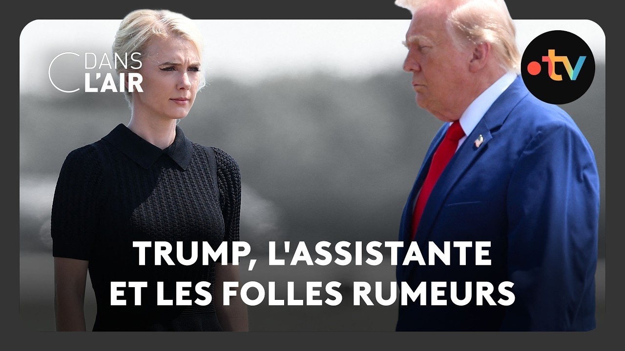 Trump, son assistante et les folles rumeurs... - C dans l’air - 20.08.2026
