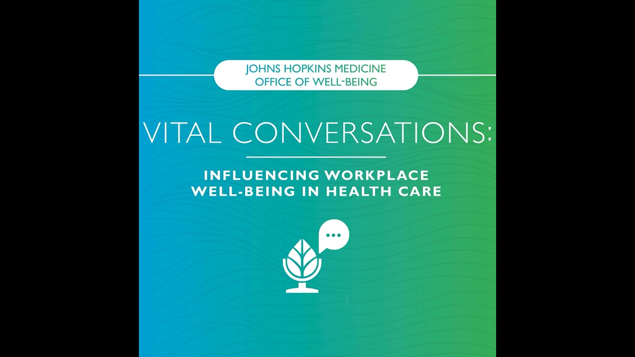 Ep 25: Why Belonging Matters at Work: Creating the Conditions for People to Thrive | Johns Hopkin...
