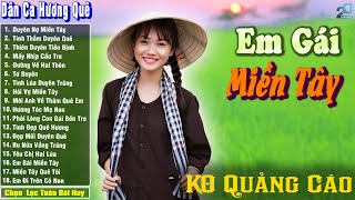 Ca Nhạc Trữ Tình Quê Hương Chọn Lọc, Dân Ca Hương Quê - Trai Tài Gái Sắc,Em Gái Miền Tây