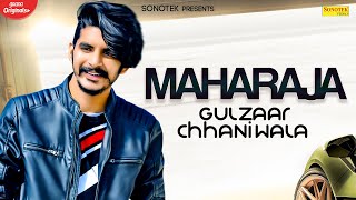 Maharaja – Gulzaar Chhaniwala