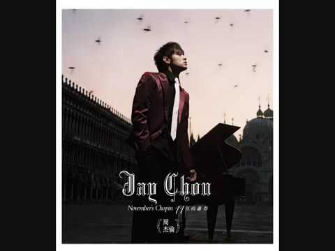 Jay Chou November's Chopin. 周杰倫 11月的蕭邦