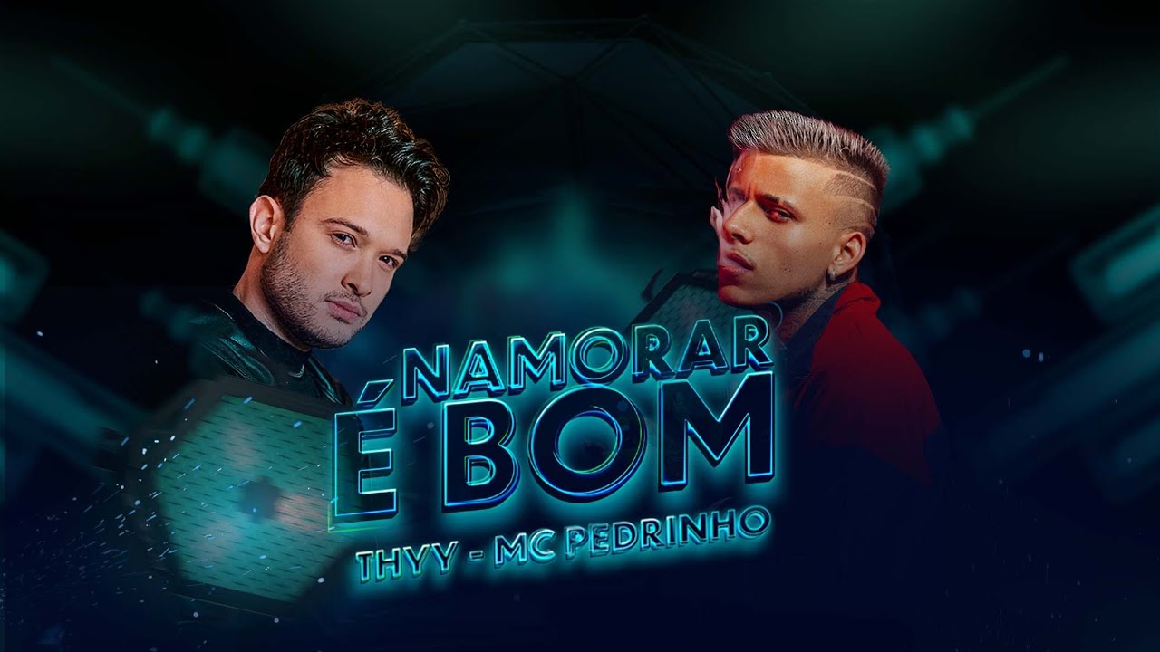 Thyy – Namorar é bom (Part. Mc Pedrinho)