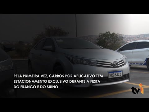 Vídeo: Pela primeira vez, carros por aplicativo tem estacionamento exclusivo durante a Festa do Frango e do Suíno