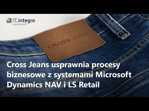 Cross Jeans z systemem ERP Microsoft Dynamics NAV i LS Retail