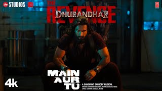 MAIN AUR TU ~ Jasmine Sandlas (Dhurandhar The Revenge)