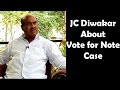 JC Diwakar Reddy comments on cash for vote scam issue