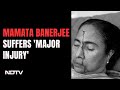 Mamata Injured | Mamata Banerjee Suffered Major Injury: Trinamool Congress