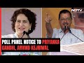 Poll Panel Notice To Priyanka Gandhi, Arvind Kejriwal Over Remarks On PM