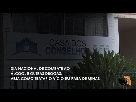 Vídeo: Dia Nacional de Combate ao Álcool e outras drogas: veja como tratar o vício em Pará de Minas