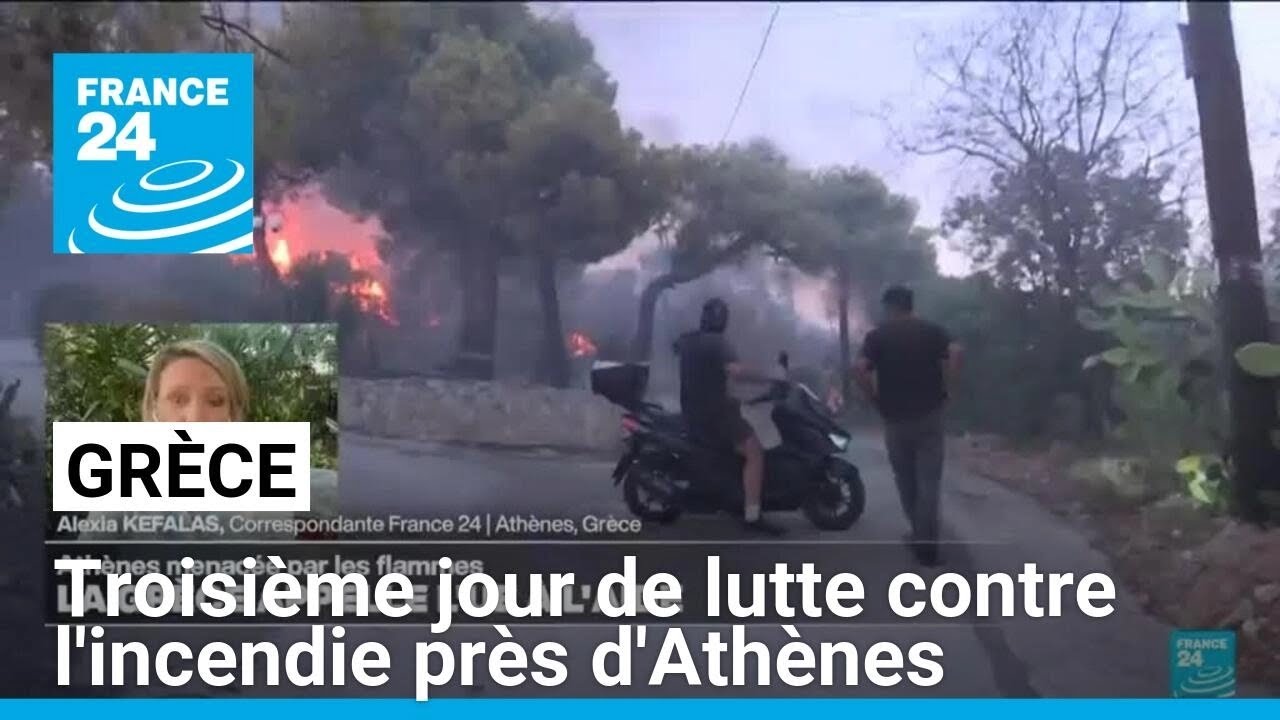 Grèce : troisième jour de lutte contre l'incendie près d'Athènes • FRANCE 24