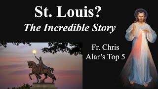 St. Louis? Fr. Chris Alar's Top 5! Explaining the Faith